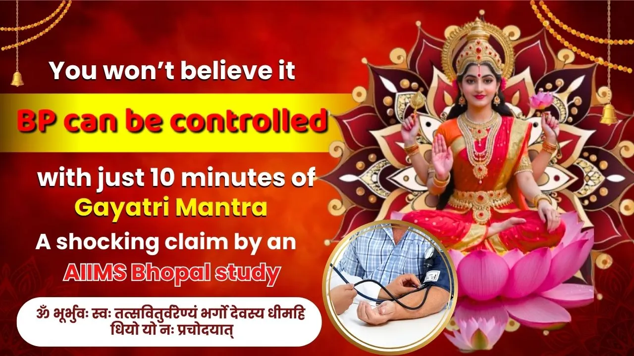 Can 10 Minutes of Gayatri Mantra Chanting Normalize BP? AMSH Bhopal Research Explained